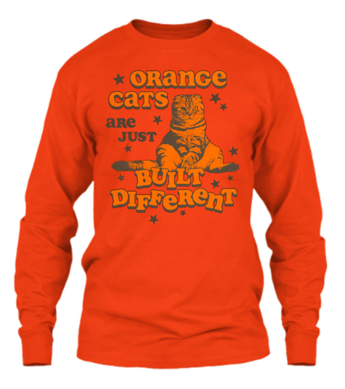 Orange Cats Are Just Built Different Shirt, Sweatshirt, Hoodie $19.95 orange cats are just built different orange cats are just built different f 1
