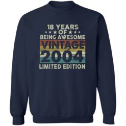 18 Years Of Being Awesome Vintage 2004 Limited Edition Shirt $19.95