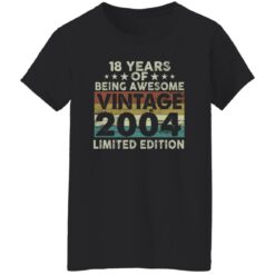 18 Years Of Being Awesome Vintage 2004 Limited Edition Shirt $19.95