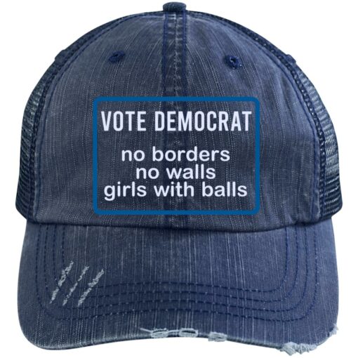 Vote Democrat No Borders No Walls Girls With Balls Trucker Hat