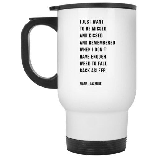 I Just Want To Be Missed And Missed And Remembered Mug $16.95