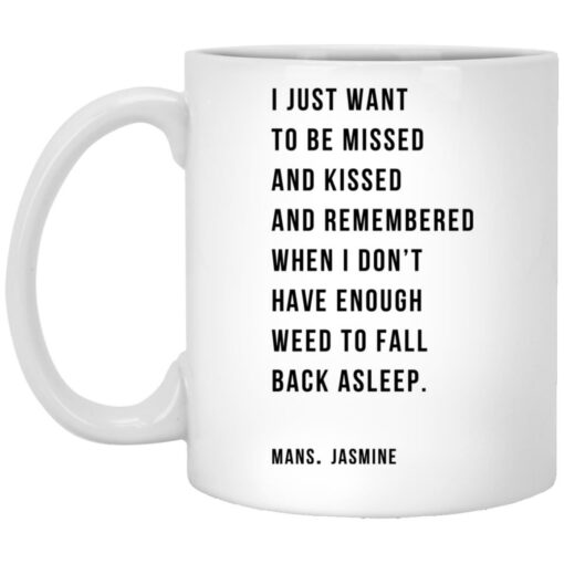 I Just Want To Be Missed And Missed And Remembered Mug $16.95