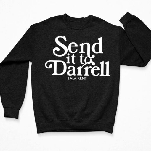 send it to darrell sweatshirt