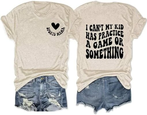 Sporis Hana I Can't My Kids Have Practice A Game Or Something Shirt, Hoodie, Sweatshirt, Women Tee