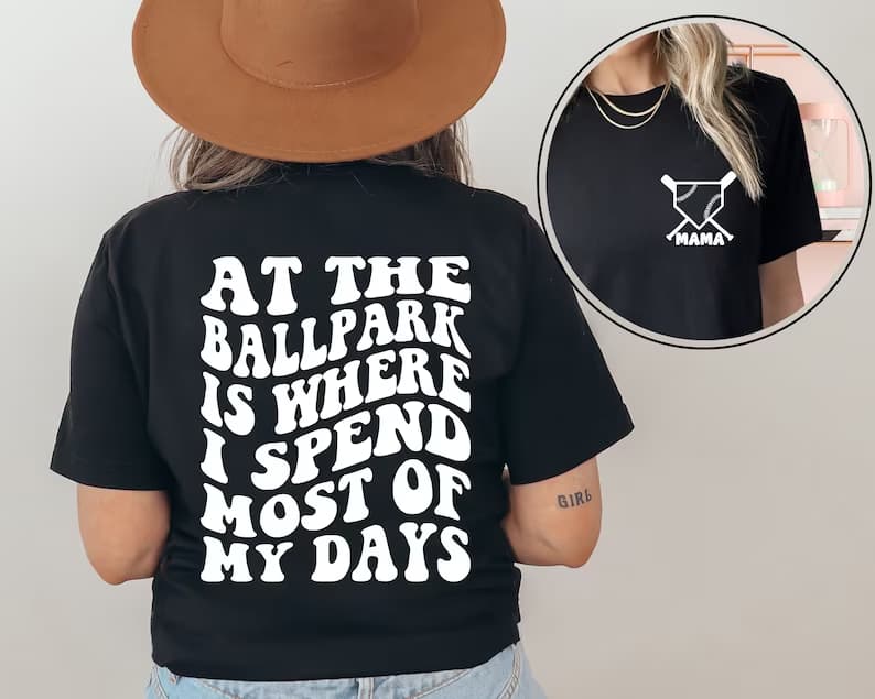 At The Ballpark Is Where I Spend Most Of My Days Shirt At The Ballpark Is Where I Spend Most Of My Days Shirt
