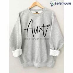 Auntie Like A Mom Only Cooler Sweatshirt
