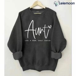 Auntie Like A Mom Only Cooler Sweatshirt