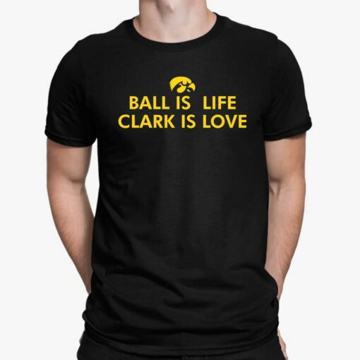 Ball Is Life Caitlin Clark Is Love Shirt