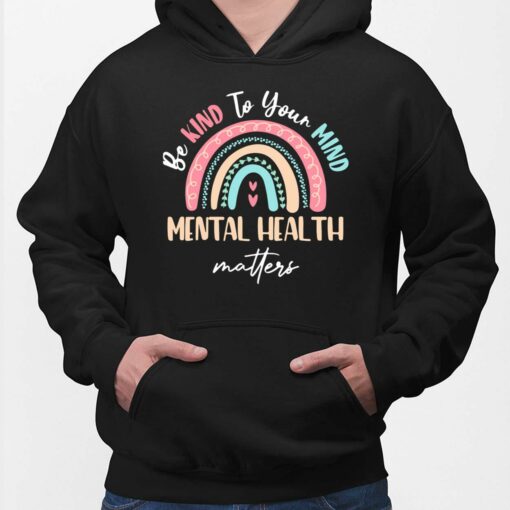 Be Kind To Your Mind Mental Health Matters Hoodie