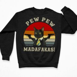 Black Cat Pew Pew Madafakas Shirt $19.95