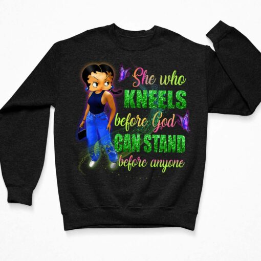 Betty Boop She Who Kneels Before God Can Stand Before Anyone Shirt, Hoodie, Sweatshirt, Women Tee $19.95