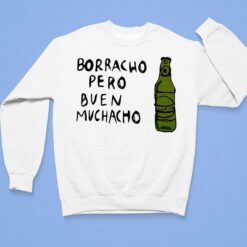 Borracho Pero Buen Muchacho Shirt, Hoodie, Sweatshirt, Women Tee $19.95