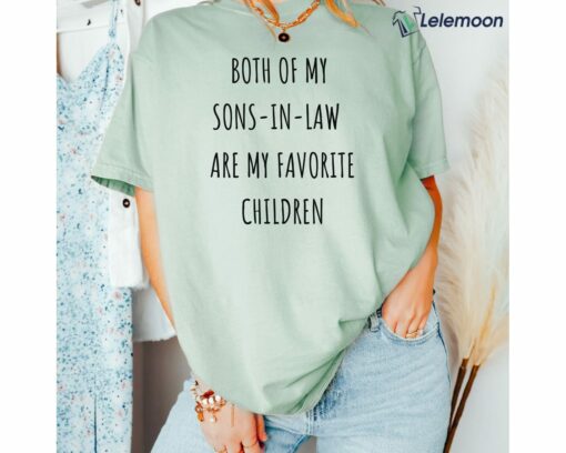 Both My Sons In Law Are My Favorite Children Shirt