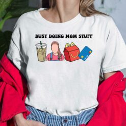 Busy Doing Mom Stuff Shirt