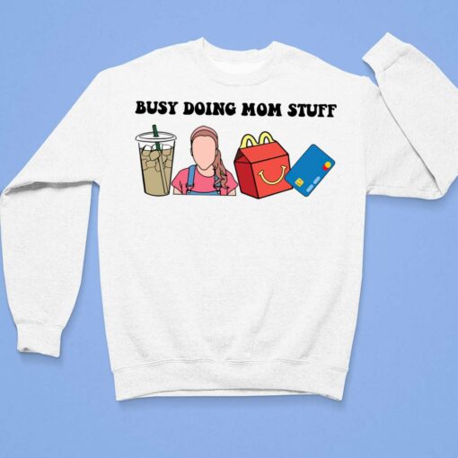 Busy Doing Mom Stuff Shirt $19.95