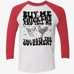 Buy Me Chickens And Tell Me You Hate The Government Shirt $19.95