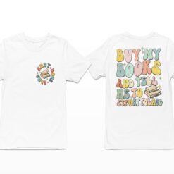 Buy My Books And Tell Me To Stfuattdlagg Shirt