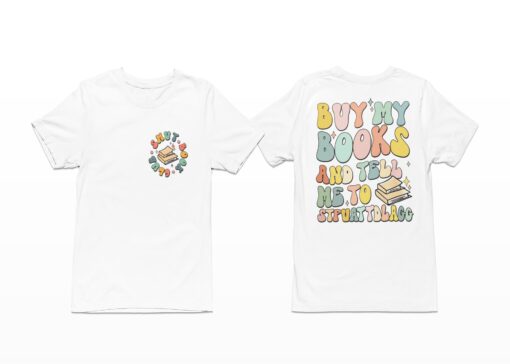 Buy My Books And Tell Me To Stfuattdlagg Shirt