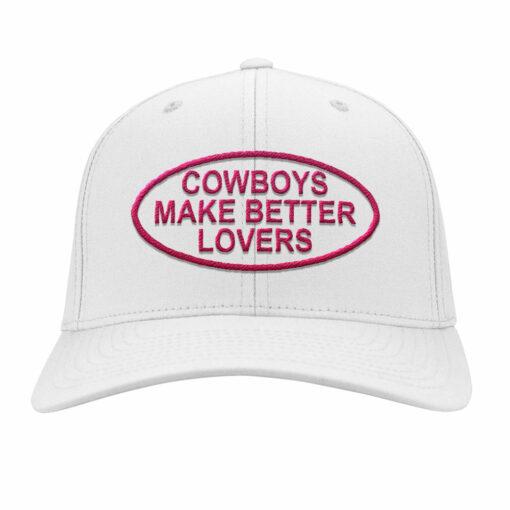 Cowboys Make Better Lovers Embroidery Hat