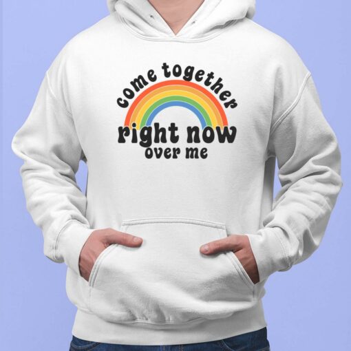 Come Together Right Now Over Me Shirt, Hoodie, Sweatshirt, Ladies Tee