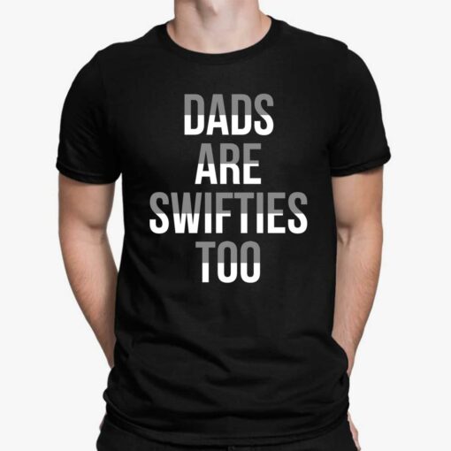 Dads Are Swifties Too Shirt