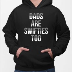 Dads Are Swifties Too Hoodie