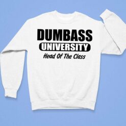 Dumbass University Head Of The Class Shirt $19.95