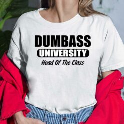 Dumbass University Head Of The Class Shirt