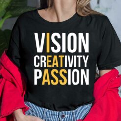 Vision Creativity Passion Shirt, Hoodie, Sweatshirt, Women Tee