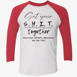 Get Your Sh*t Together Self Care Happiness Inner Peace And Your Time Shirt, Hoodie, Sweatshirt, Women Tee $19.95