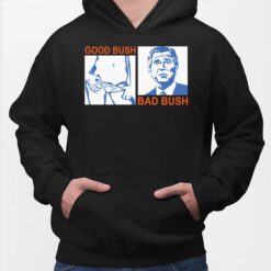 Good Bush Bad Bush Hoodie