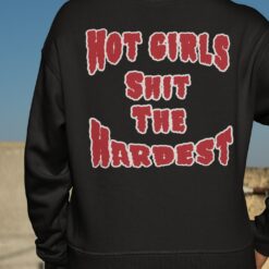Hot Girls Sh*t The Hardest Shirt, Hoodie, Sweatshirt, Women Tee