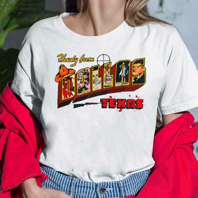 Howdy From Dallas Texas Shirt, Hoodie, Sweatshirt, Ladies Tee $19.95 Howdy From Dallas Texas Shirt 6 white