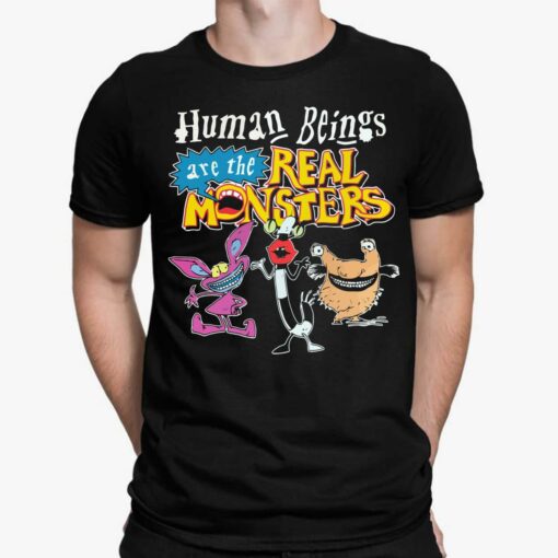 Human Beings Are The Real Monsters Shirt, Hoodie, Sweatshirt, Ladies Tee
