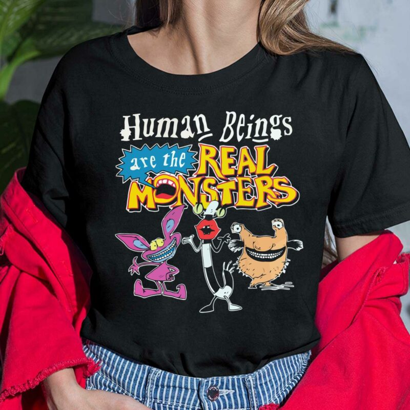 Human Beings Are The Real Monsters Shirt, Hoodie, Sweatshirt, Ladies Tee