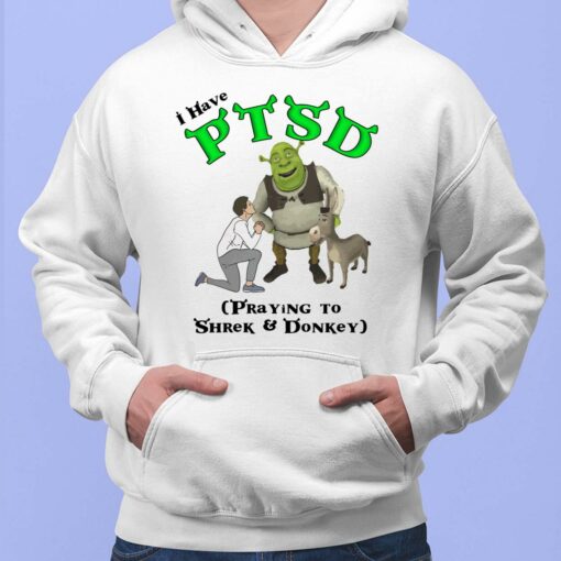 I Have Ptsd Praying To Shrek And Donkey Hoodie