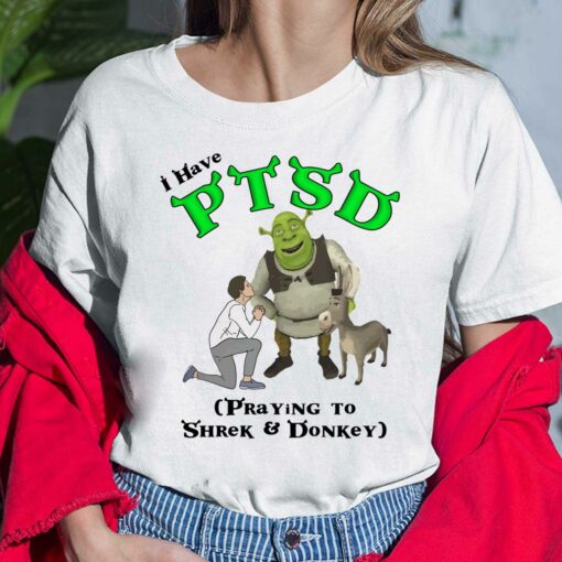 I Have Ptsd Praying To Shrek And Donkey Shirt