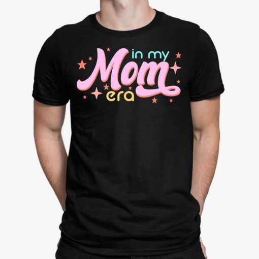 In My Mom Era Shirt, Hoodie, Sweatshirt, Women Tee