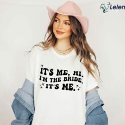 It’s Me Hi I’m the Bride It’s Me Shirt