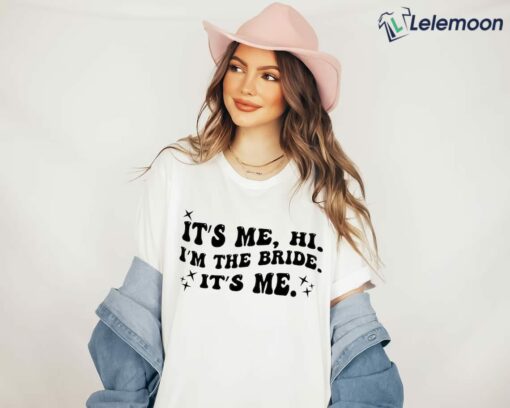 It’s Me Hi I’m the Bride It’s Me Shirt