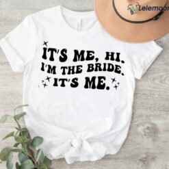 It’s Me Hi I’m the Bride It’s Me Shirt