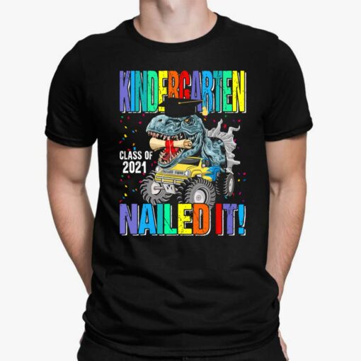 Kindergarten Class Of 2021 Nailed It Shirt, Hoodie, Sweatshirt, Ladies Tee