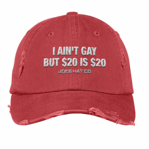 I Ain’t Gay But $20 Is $20 Joes Hat Co Embroidery Hat