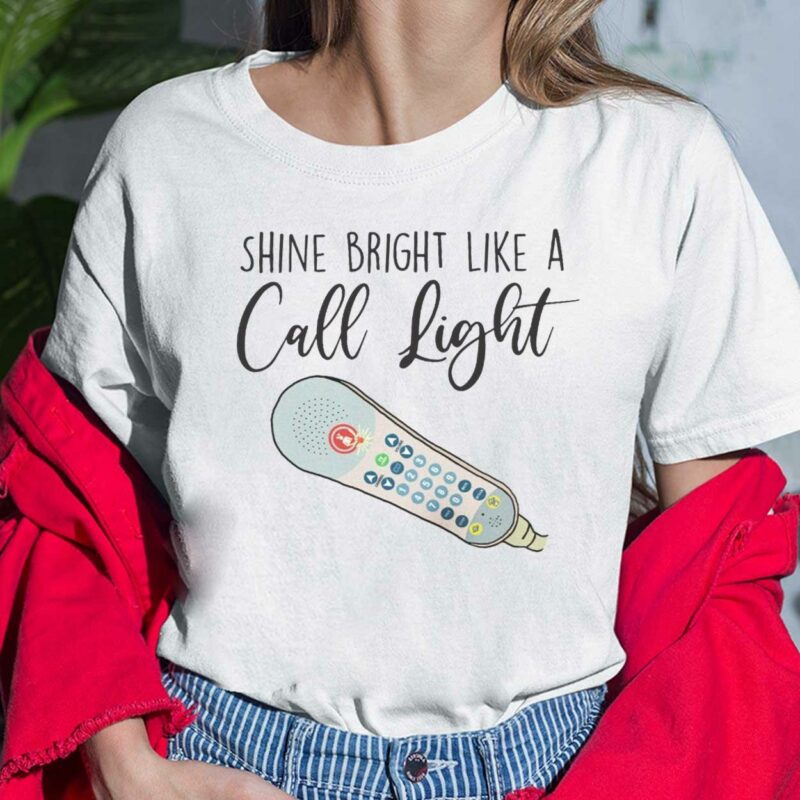 Shine Bright Like A Call Light Shirt, Hoodie, Sweatshirt, Ladies Tee