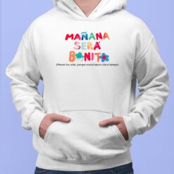 Manana Sera Bonito Menos Tus Unas Porque Nunca Haces Cita A Tiemco Shirt Manana Sera Bonito Menos Tus Unas Porque Nunca Haces Cita A Tiemco Hoodie