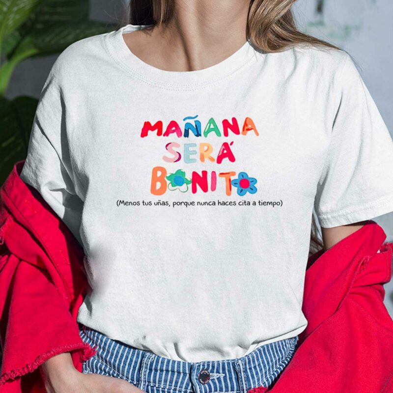Manana Sera Bonito Menos Tus Unas Porque Nunca Haces Cita A Tiemco Shirt Manana Sera Bonito Menos Tus Unas Porque Nunca Haces Cita A Tiemco Shirt
