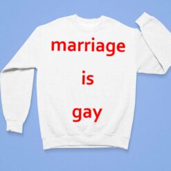 Marriage Is Gay Shirt, Hoodie, Sweatshirt, Women Tee $19.95