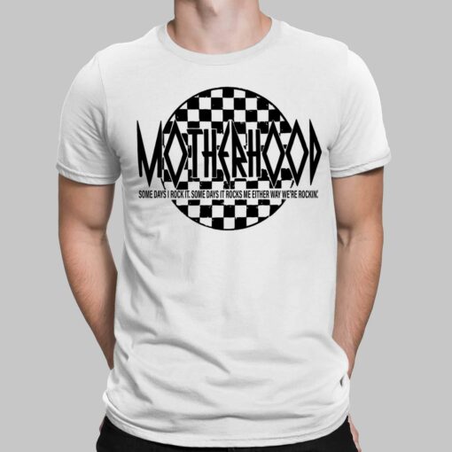 Motherhood Some Days I Rock It Some Days It Rocks Me Either Way We're Rockin Shirt, Hoodie, Sweatshirt, Women Tee