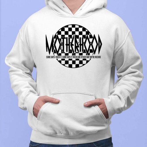 Motherhood Some Days I Rock It Some Days It Rocks Me Either Way We're Rockin Shirt, Hoodie, Sweatshirt, Women Tee