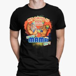 My Child Is Non Verbal But His Mama Ain't Shirt